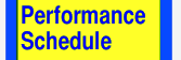 Performance Schedule
